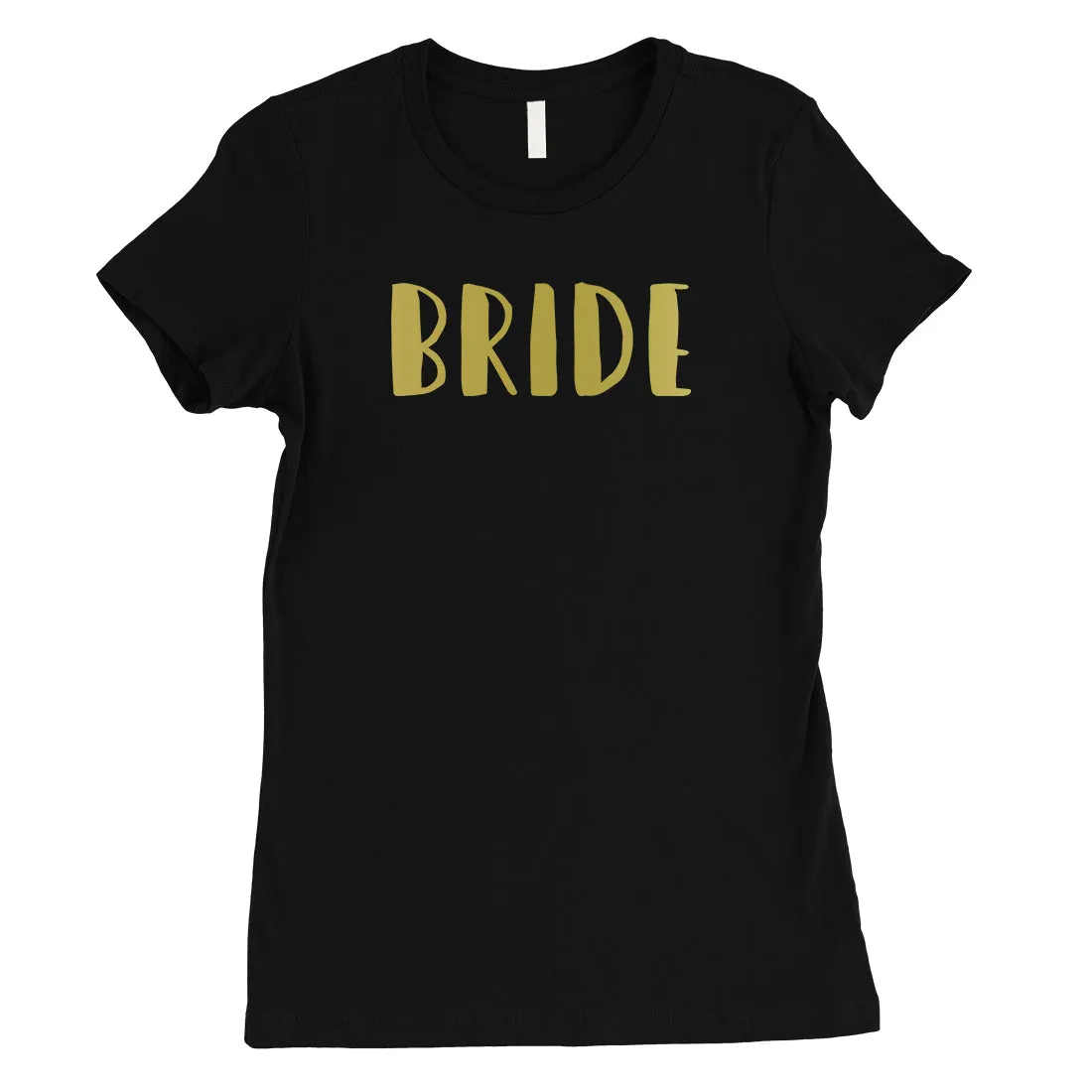 Bride Team Bride-GOLD Womens T-Shirt Kind Creative Simple Quote