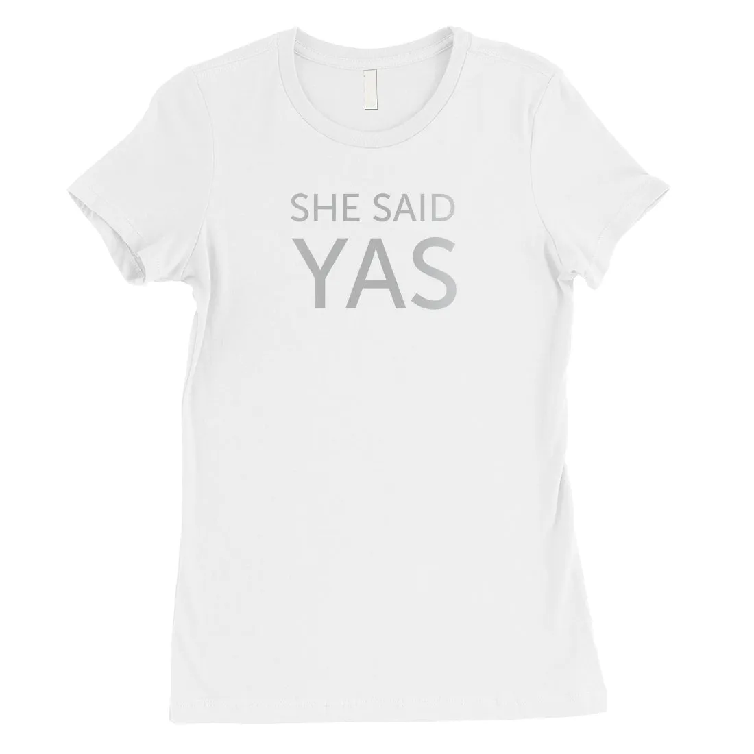 I Do She Said Yas-SILVER Womens T-Shirt Cute Playful Sweet Gift